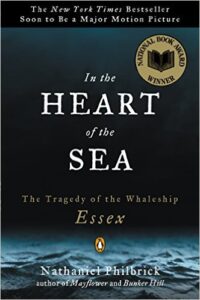 In the Heart of the Sea, by Nathaniel Philbrick